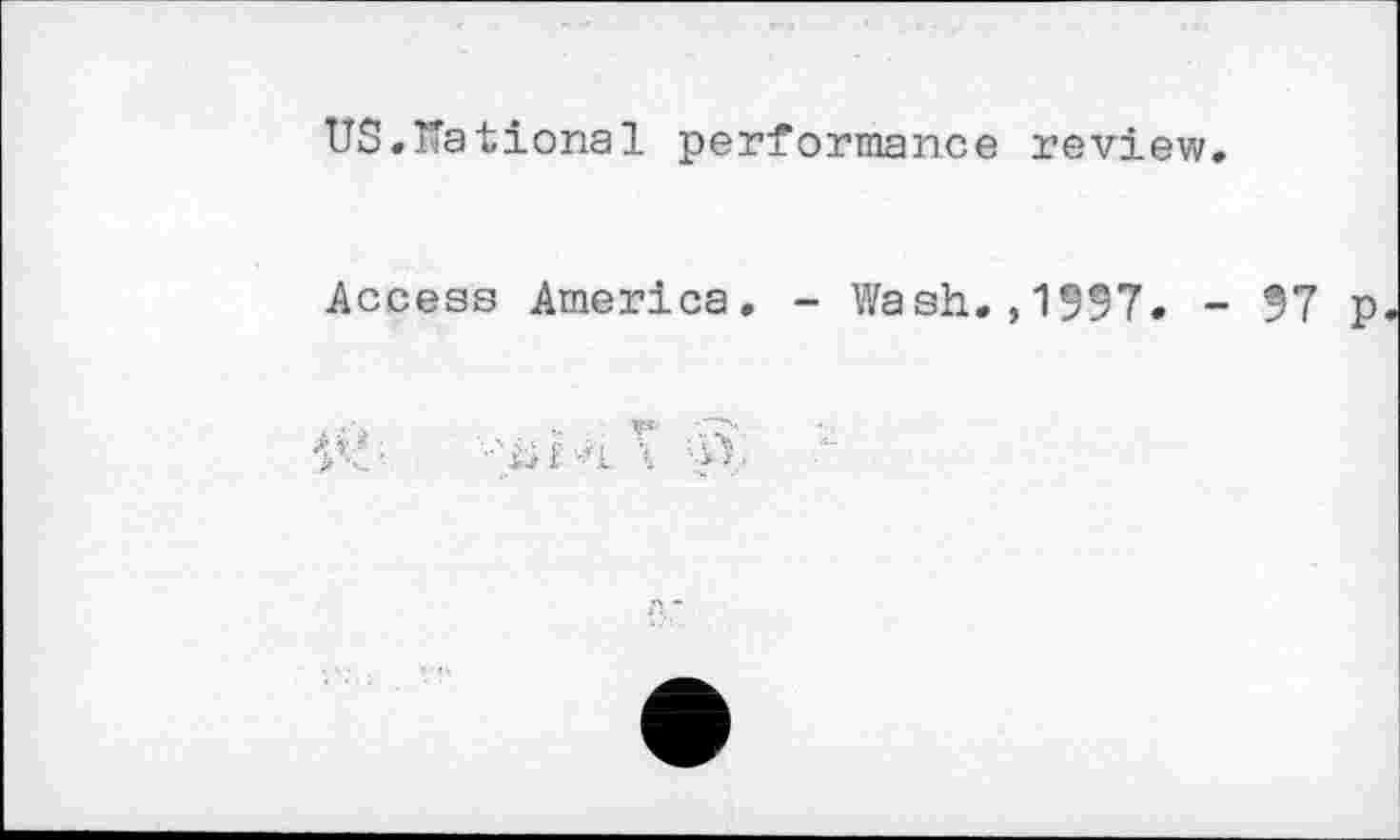 ﻿US.Rational performance review.
Access America. - Wash.,1997. - 97 p